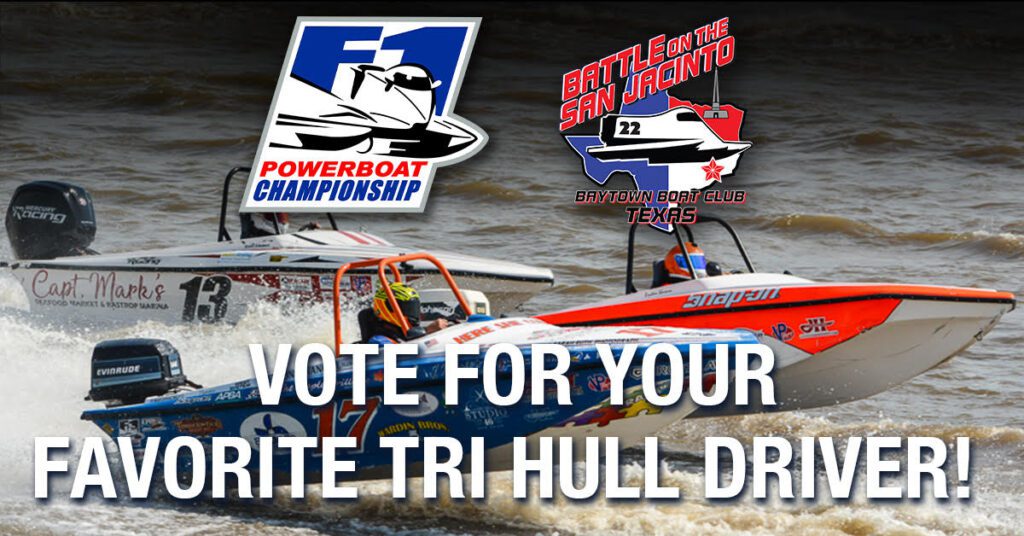 vote for your favorite tri hull driver below