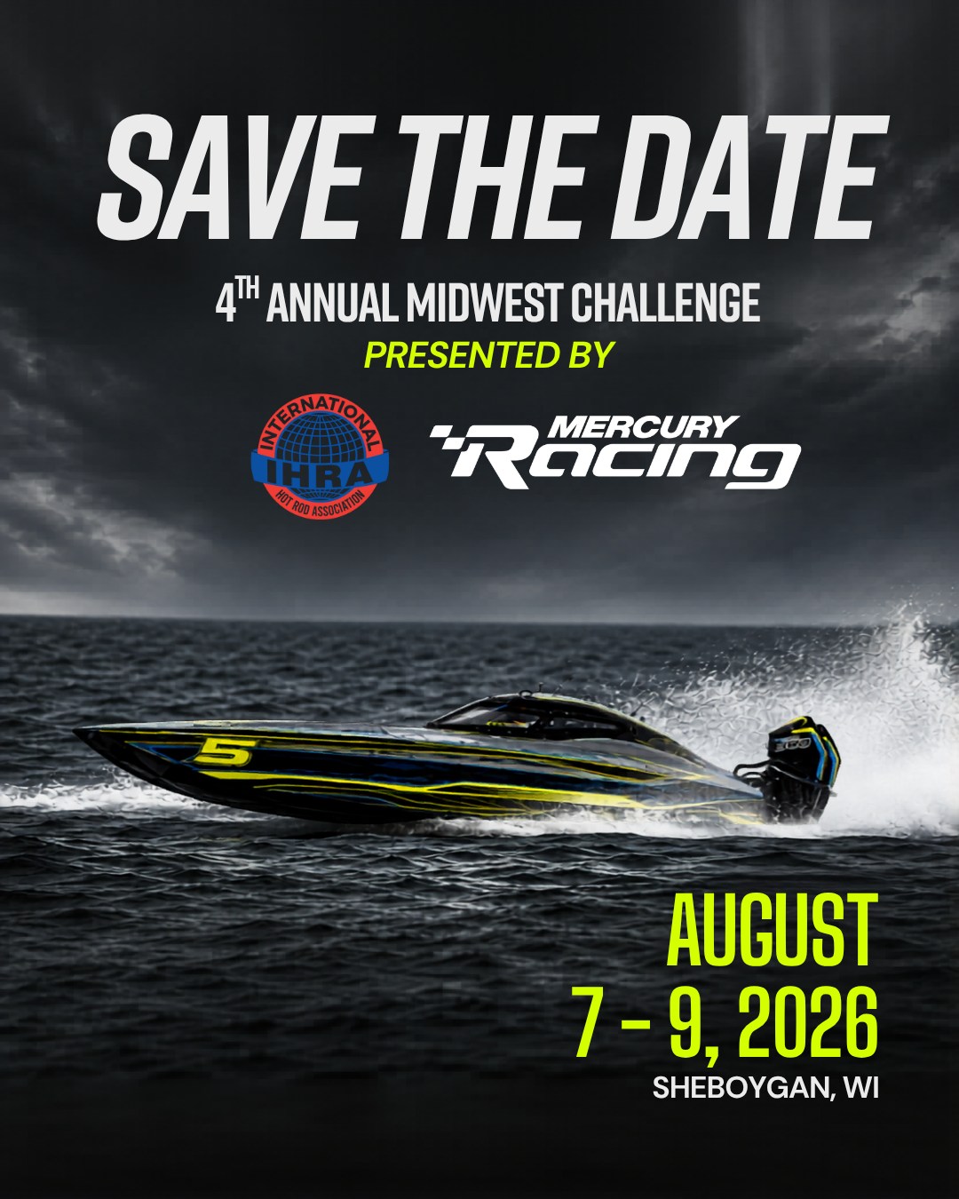 "Save the Date" event poster for the 4th Annual Midwest Challenge presented by IHRA and Mercury Racing, featured in 2026 Mercury Challenge.jpg. The image shows a high-speed racing powerboat with yellow accents kicking up a spray on choppy water under a stormy sky. The event is scheduled for August 7–9, 2026, in Sheboygan, WI.